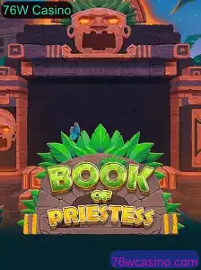 Descubra o Mundo Fascinante de BookOfPriestess no 76W Casino
