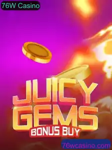 JuicyGemsBonusBuy: Descubra as Novidades do 76W Casino